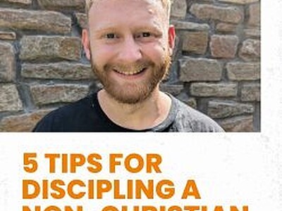 5 Tips for Discipling a Non-Christian