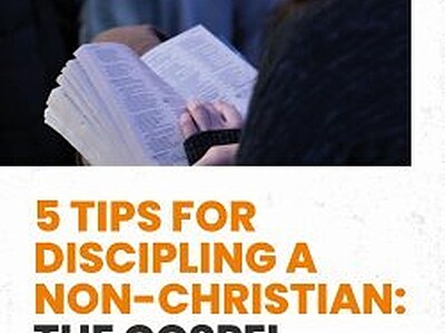 5 Tips for Discipling a Non-Christian: The Gospel