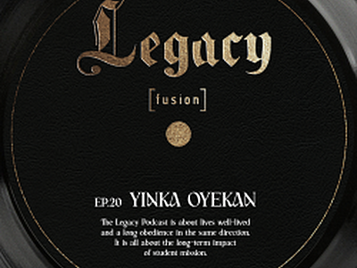 Ep.20 Yinka Oyekan (The Legacy Podcast)