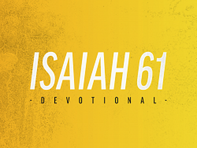 Isaiah 61: Day 40