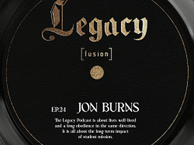 Ep.24 Jon Burns (The Legacy Podcast)