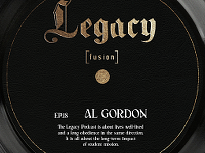 Ep.18 Al Gordon (The Legacy Podcast)