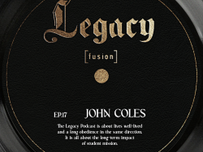 Ep.17 John Coles (The Legacy Podcast)