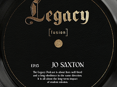 Ep.15 Jo Saxton (The Legacy Podcast)